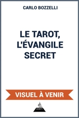 Le tarot, l'évangile secret - Carlo Bozzelli
