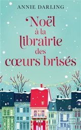 Noël à la librairie des coeurs brisés - Annie Darling