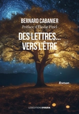 Des lettres... vers l'être - Bernard Cabanier