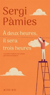 A deux heures, il sera trois heures - Sergi Pàmies