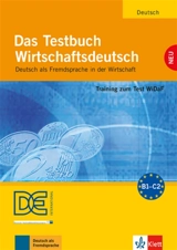 Das Testbuch Wirtschaftsdeutsch : Deutsch als Fremdsprache in der Wirtschaft, B1-C2 : Training zum Test WiDaF, Neubearbeitung - Margarete Riegler-Poyet