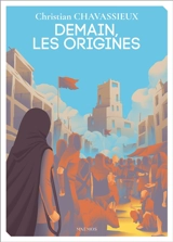 Demain, les origines - Christian Chavassieux