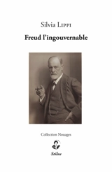 Freud l'ingouvernable - Silvia Lippi