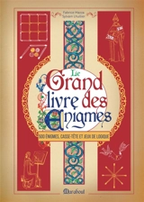 Le grand livre des énigmes : 500 énigmes, casse-tête et jeux de logique - Sylvain Lhullier