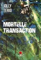 Mortelle transaction - Nicolas Jolly