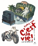 C'est la vie ! : l'art de Kathy Lam - Kathy Lam