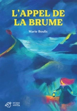 L'appel de la brume - Marie Boulic