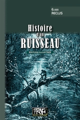 Histoire d'un Ruisseau (édition illustrée) - Elisée Reclus