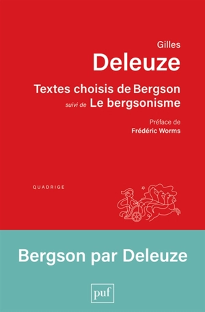 Textes choisis de Bergson. Le bergsonisme - Gilles Deleuze