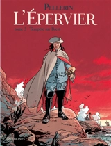 L'Epervier : 1er cycle. Vol. 3. Tempête sur Brest - Patrice Pellerin