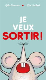 Je veux sortir ! - Gilles Bizouerne