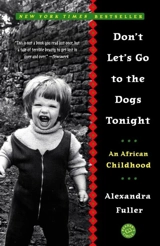 Don't Let's Go to the Dogs Tonight - Alexandra Fuller