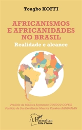 Africanismos e africanidades no Brasil : realidade e alcance - Tougbo Koffi