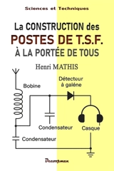 La construction des postes de TSF à la portée de tous - Henri Mathis