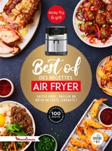 Best of des recettes air fryer : faire frire, griller ou rôtir en toute légèreté ! : 100 recettes gourmandes, incontournables, easy fry silence - Pauline Dubois-Platet