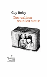 Des valises sous les cieux - Guy Boley