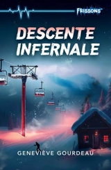 Descente infernale - Gourdeau, Geneviève