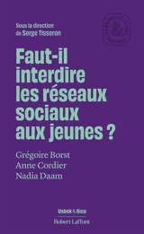 Faut-il interdire les réseaux sociaux aux jeunes ? - Grégoire Borst