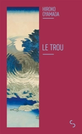 Le trou - Hiroko Oyamada