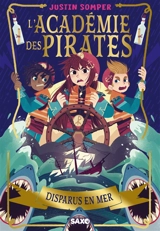 L'académie des pirates. Vol. 2. Disparus en mer - Justin Somper