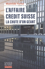 L'affaire Crédit suisse : la chute d'un géant - Mathilde Farine