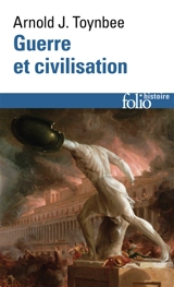 Guerre et civilisation - Arnold Toynbee