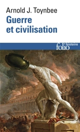 Guerre et civilisation - Arnold Toynbee