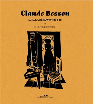 Claude Bessou : l'illusionniste - Clara Bessou
