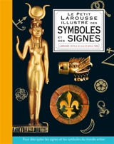 Le petit Larousse illustré des symboles et des signes - Miranda Bruce-Mitford