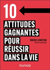 10 attitudes gagnantes pour réussir dans la vie - Emeric Lebreton
