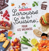 Mon premier Larousse de la cuisine pour les vacances - Agnès Besson