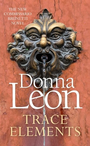 Trace Elements : Commissario Brunetti Vol. 29 - Donna Leon