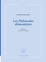Les pédoncules élémentaires - Arthur Billerey