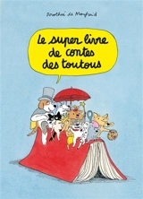 Le super livre de contes des toutous - Dorothée de Monfreid