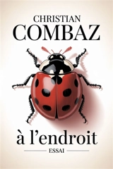 A l'endroit : essai - Christian Combaz
