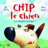 Chip le chien. Les abeilles, ça pique ! - Dev Petty