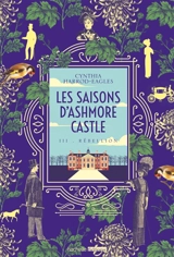 Les saisons d'Ashmore Castle. Vol. 3. Rébellion - Cynthia Harrod-Eagles