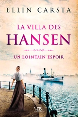 La villa des Hansen. Vol. 1. Un lointain espoir - Ellin Carsta