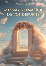 Messages d'amour de vos défunts - Alexandre Musruck