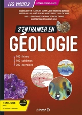 S'entraîner en géologie : licence, prépas, Capes : 100 fiches, 100 schémas, 300 exercices