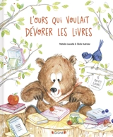 L'ours qui voulait dévorer les livres - Nathalie Lescaille