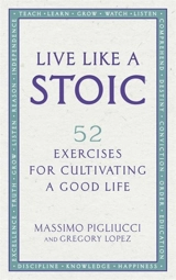 Live Like A Stoic - Pigliucci, Massimo