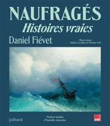 Naufragés : histoires vraies - Daniel Fiévet