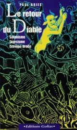 Le retour du diable : satanisme, exorcisme, extrême-droite - Paul Ariès