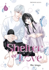 Shelter of love. Vol. 3 - Rie Aruga