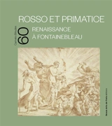Rosso et Primatice : Renaissance à Fontainebleau : exposition, Cabinet des arts graphiques-Beaux-arts de Paris, du 21 octobre 2025 au 1er février 2026