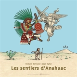 Les sentiers d'Anahuac - Romain Bertrand