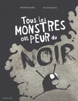 Tous les monstres ont peur du noir - Michaël Escoffier