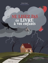 Ne lisez pas ce livre à vos enfants - Olivier Dupin