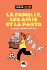 La famille, les amis et la pasta - Anne-Catherine Rizzo